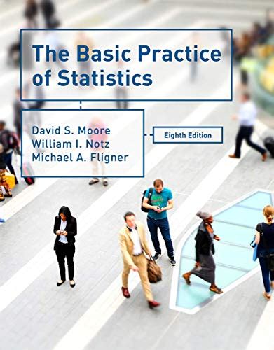 Basic Practice Of Statistics 8e Moore David S 9781319187637 Abebooks