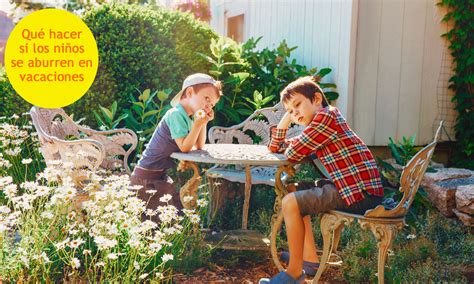 Niños Que Se Aburren En Vacaciones ¿qué Hacer