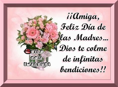 Muchas gracias por ser una verdadera madre cristiana y por haberme criado con tanto amor y dedicación. Amiga,Feliz Día de las Madres!! ~ ♥ ♥DILO CON IMÁGENES♥ ♥