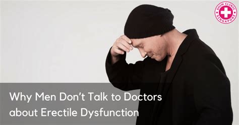 Why Men Dont Talk To Doctors About Erectile Dysfunction