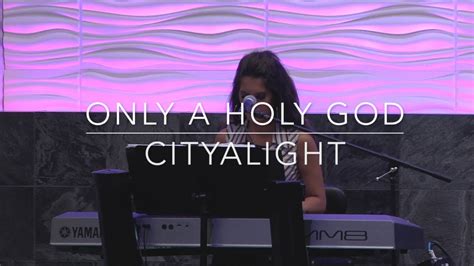 Only A Holy God Cityalight Cover By Jennifer Lang Youtube