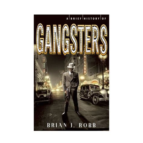 Non Fiction Brian J Robb A Brief History Of Gangster By Brian J