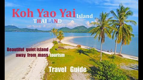 4k Koh Yao Yai Thailand Beautiful Quiet Island Away From Mass