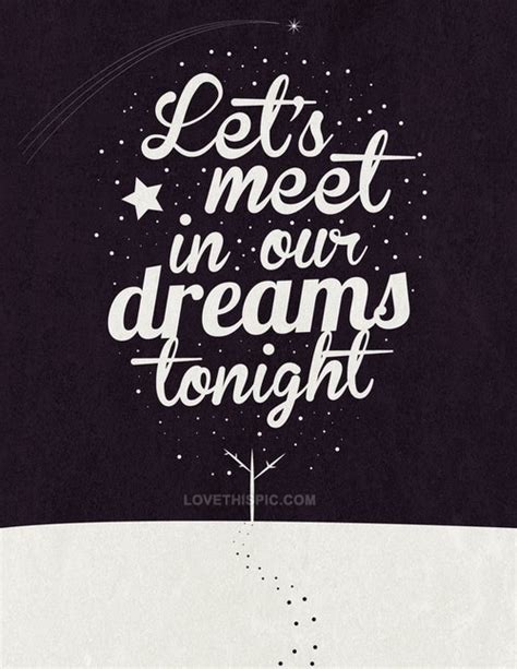 Lets Meet In Our Dreams Tonight Pictures Photos And Images For