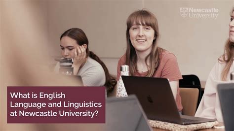 What Is English Language And Linguistics At Newcastle University Youtube