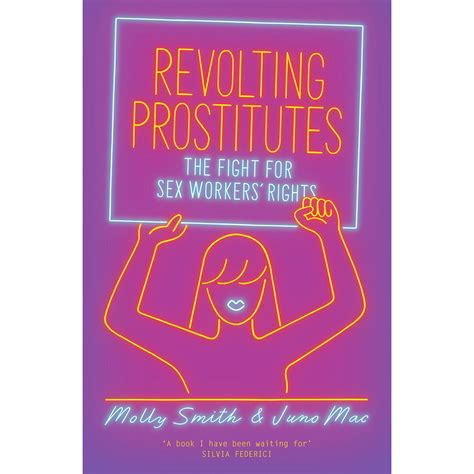 revolting prostitutes the fight for sex workers rights by molly smith and juno mac די