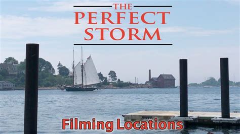 The Perfect Storm Filming Locations Youtube