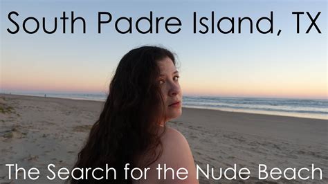 South Padre The Search For The Nude Beach YouTube