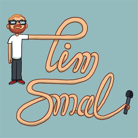 The Tim Smal Show Podcast