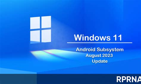 Windows Subsystem August Android Update Released RPRNA