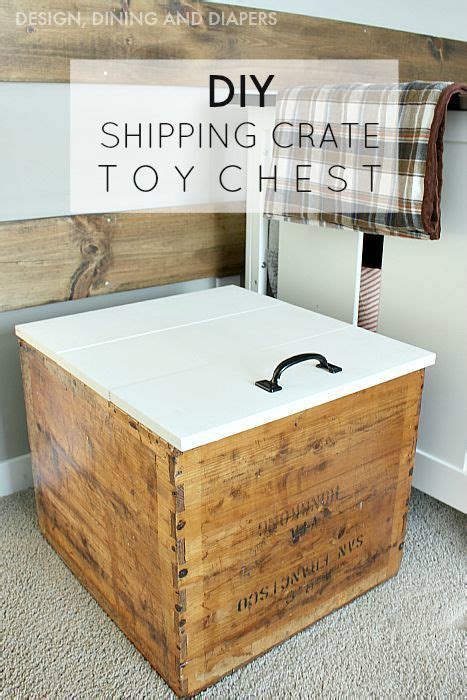 Diy Toy Chest With Lid From Vintage Shipping Crate Diy Storage Boxes