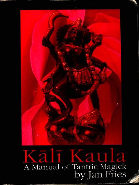Kali Kaula A Manual Of Tantric Magick Jan Fries Pdf