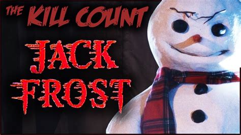 Jack Frost Kill Count Youtube