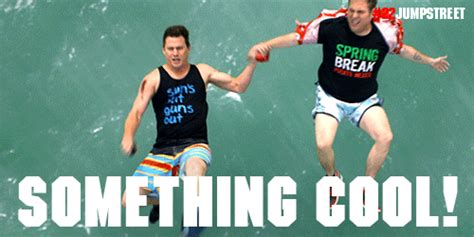 Please make your quotes accurate. 22 Jump Street "say something cool when you throw it ...