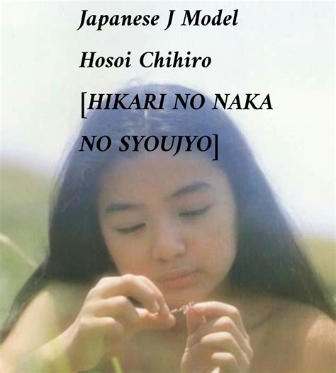 J Girl Model Chihiro Hosoi Hikari No Naka No Syoujyo Full