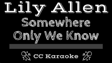 Lily Allen • Somewhere Only We Know Cc Karaoke Instrumental Lyrics