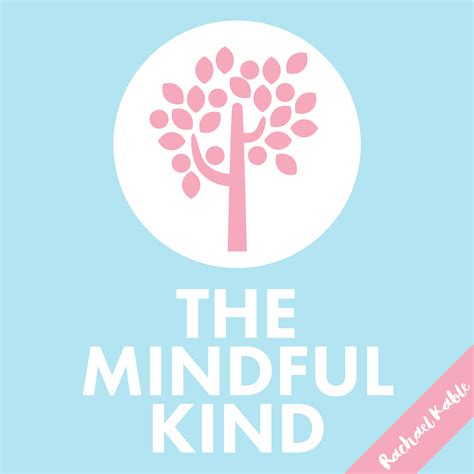 The Mindful Kind | Listen via Stitcher for Podcasts