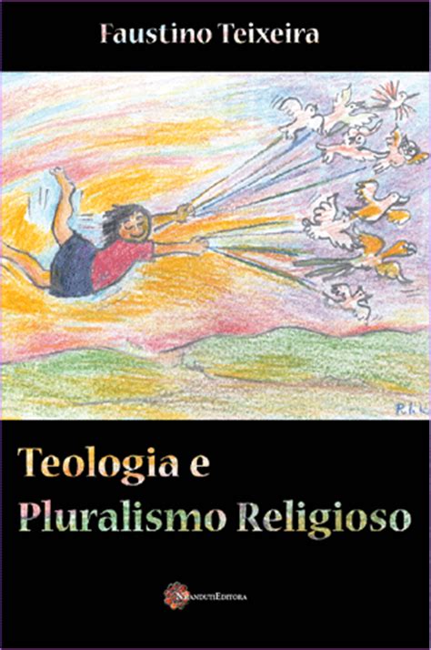 PLURAL RELIGIOSO Pluralismo religioso desafio para a teologia do século XXI
