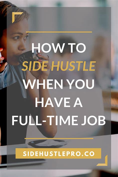 How To Side Hustle When You Have A Full-Time Job - Side Hustle Pro