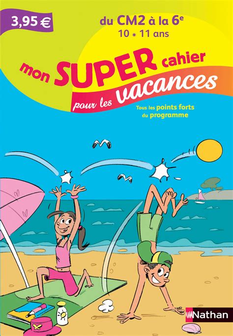 Mon Super Cahier Pour Les Vacances Du Cm2 Vers La 6è Mon Super