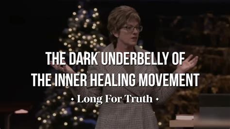 The Dark Underbelly of the Inner Healing Movement - Long for Truth - AGTV