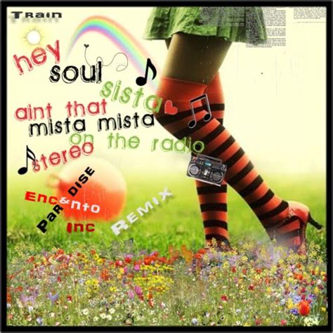 Hey, soul sister is a song by american rock band train. 2 English or not 2 English: Train - Hey, Soul Sister