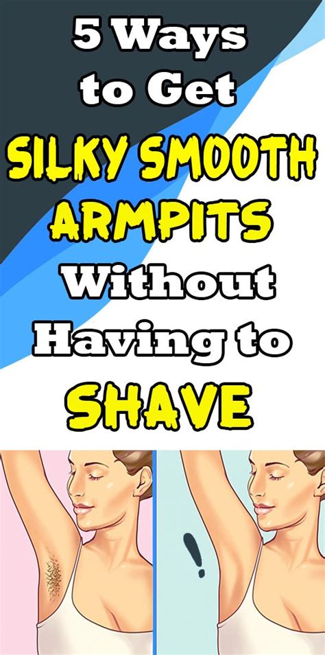5 Ways To Get Silky Smooth Armpits Without Having To Shave Tips How To Remove Celebrity