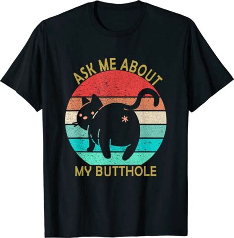 Funny Kitten Tee Shirt Cat Loverask Me About My Butthole T Shirt Sm