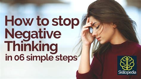 How To Stop Negative Thinking In 6 Simple Steps Personality