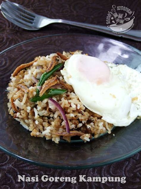 Berikut resep lengkap nasi goreng kampung yang simpel. A taste of memories -- Echo's Kitchen: Nasi Goreng Kampung ...