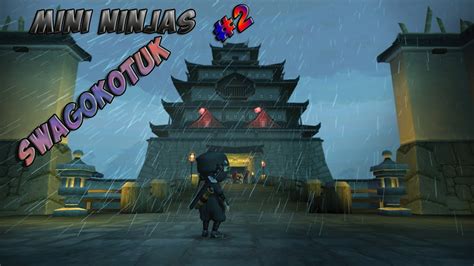 Mini Ninjas 2 Обновка Sg Одиночные игры Youtube