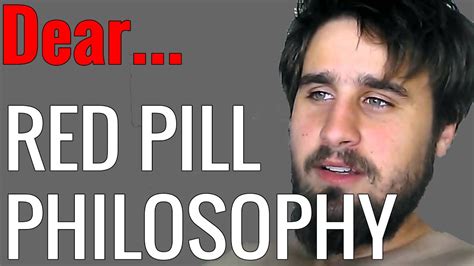 Dear Red Pill Philosophy Dear Everyone Youtube