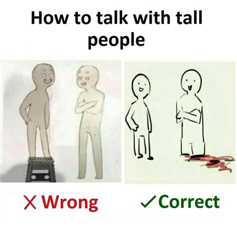 How To Talk To Short People Feet Chopped How To Talk To Short People