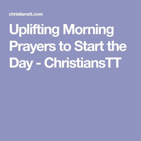 Uplifting Morning Prayers To Start The Day Christianstt Morning