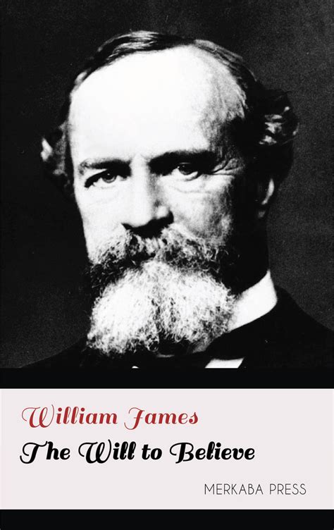 The Will To Believe By William James Book Read Online