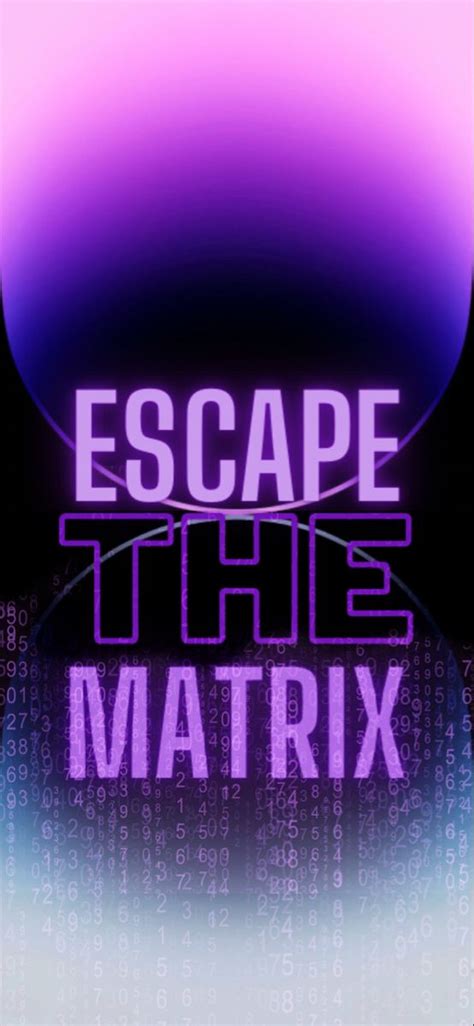 Iphone 14 Pro Wallpaper Escape The Matrix Matrix Quotes Cool