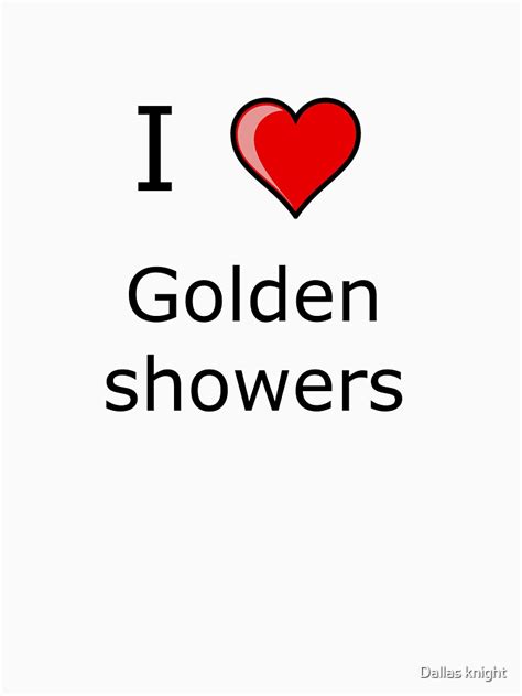 I Love Golden Showers Shirt Kinky Sex T Shirt By Tiaknight Redbubble