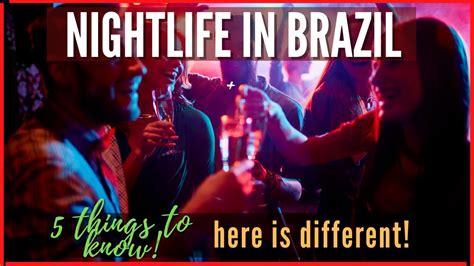 Nightlife In Brazil Cultural Differences Bars And Clubs 5 Things You Will See In Brazil