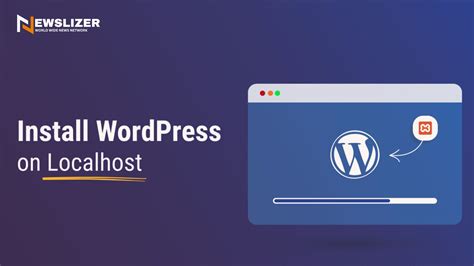 How To Set Up Wordpress On Local Host Newslizer