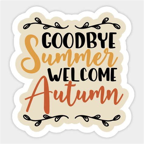 Goodbye Summer Hello Autumn Autumn Mood Sticker Teepublic