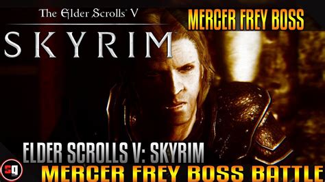 Elder Scrolls V Skyrim Mercer Frey Boss Battle Youtube
