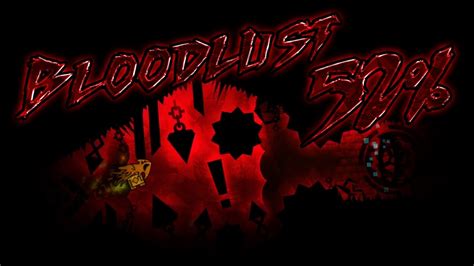 Bloodlust 52 Extreme Demon Progress Youtube