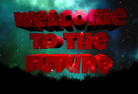 Welcome To The Future Free Stock Photo Public Domain Pictures