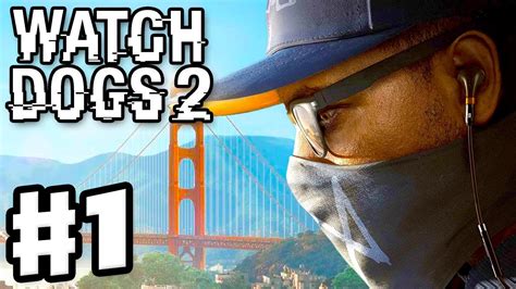 Watch Dogs 2 Gameplay Walkthrough Part 1 Dedsec And Marcus Retr0