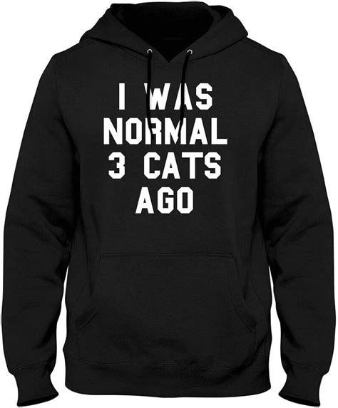 Mens Sweatshirts I Was Normal 3 Cats Ago Funny Cat Hoodies Pullover