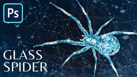 Glass Spider Effect In Photoshop Photoshop Tutorial Youtube