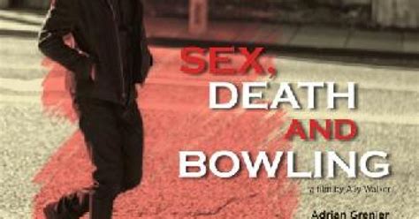 Sex Death And Bowling 2015 Un Film De Ally Walker Premierefr