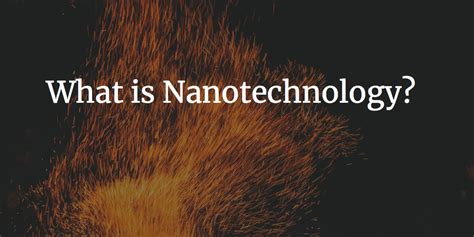What Is Nanotechnology Thrive Global
