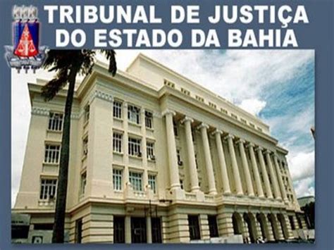 O Tribunal De JustiÇa Da Bahia É O Que Menos Julga Processos De