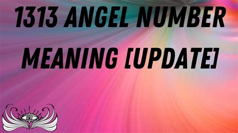 1313 Angel Number Meaning Update